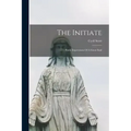 The Initiate: Some Impressions Of A Great Soul