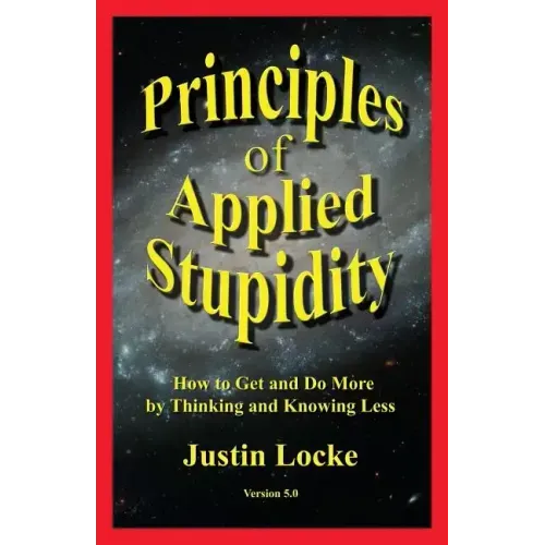 Principles of Applied Stupidity