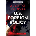 A Concise History of U.S. Foreign Policy