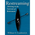 Restreaming: Thriving in the Currents of Retirement