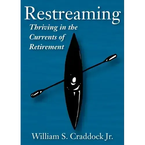 Restreaming: Thriving in the Currents of Retirement