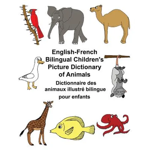 English-French Bilingual Children's Picture Dictionary of Animals Dictionnaire des animaux illustré bilingue pour enfants