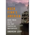 Huck Finn's America: Mark Twain and the Era That Shaped His Masterpiece