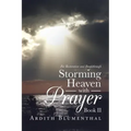 Storming Heaven with Prayer Book Ii: For Restoration and Breakthrough