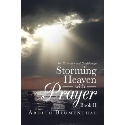 Storming Heaven with Prayer Book Ii: For Restoration and Breakthrough