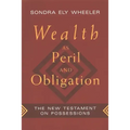 Wealth as Peril and Obligation: The New Testament on Possessions