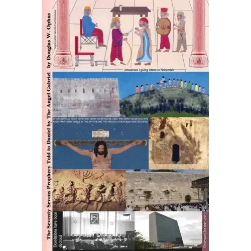 The Seventy Sevens Prophecy Told to Daniel by The Angel Gabriel