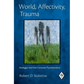 World, Affectivity, Trauma: Heidegger and Post-Cartesian Psychoanalysis
