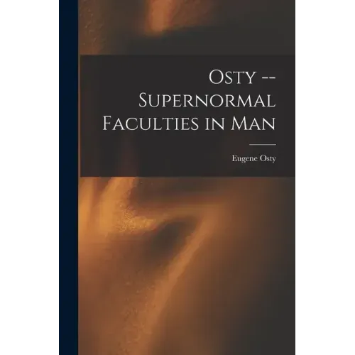 Osty -- Supernormal Faculties in Man
