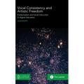 Vocal Consistency and Artistic Freedom: Existentialism and Vocal Instruction in Higher Education