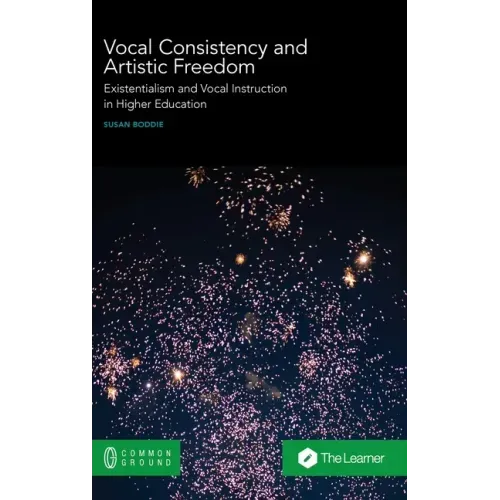 Vocal Consistency and Artistic Freedom: Existentialism and Vocal Instruction in Higher Education