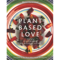 Plant-Based Love: Vegan, Gluten-free, No refined sugar