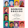 Bookish Broads: Women Who Wrote Themselves Into History
