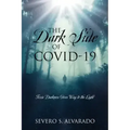 The Dark Side of COVID-19: Toxic Darkness Gives Way to the Light