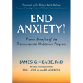 End Anxiety!: Proven Benefits of the Transcendental Meditation(r) Program