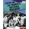 Focus on the Women's Suffrage Movement