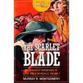 The Scarlet Blade: The Rakehelly Adventures of Cleve and d'Entreville, Volume 1