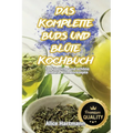 Das Komplette Buds Und Blüte-Kochbuch