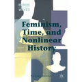 Feminism, Time, and Nonlinear History