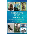 Thoughts On My Thoughts: The Tales That Wagged This Veterinarian
