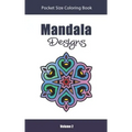 Mandala Designs Pocket Size Coloring Book: Relaxing Stress Relief Mandalas to Color in Easy on the Go Travel Size - Volume 2