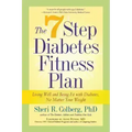 The 7 Step Diabetes Fitness Plan: Living Well and Being Fit with Diabetes, No Matter Your Weight