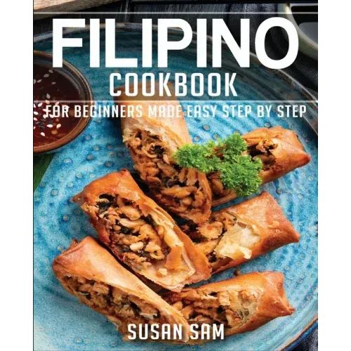 Filipino Cookbook: Book2, for Beginners Made Easy Step by Step