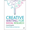 Creative Writing for Social Research: A Practical Guide