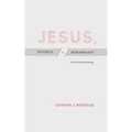 Jesus, Divorce, and Remarriage: In Their Historical Setting