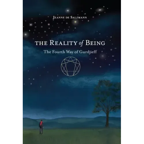 The Reality of Being: The Fourth Way of Gurdjieff