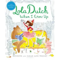 Lola Dutch When I Grow Up