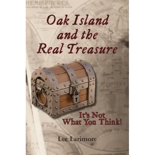 Oak Island and the Real Treasure: It's Not What You Think!