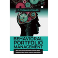 Behavioral Portfolio Management: How Successful Investors Master Their Emotions and Build Superior Portfolios