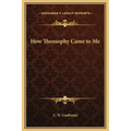 How Theosophy Came to Me