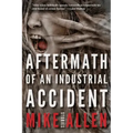 Aftermath of an Industrial Accident: Stories