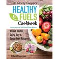 Dr. Stacey Cooper's Healthy Fuels Cookbook