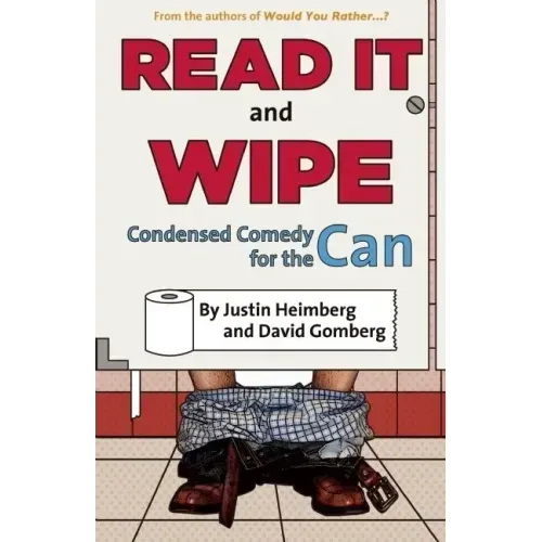 Would You Rather...?'S Read It and Wipe: Condensed Comedy for the Can