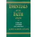 Essentials of the Faith, Updated: A Guide to the Catechism