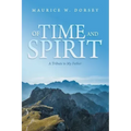 Of Time and Spirit: A Tribute to My Father