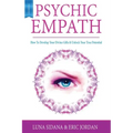 Psychic Empath: How To Develop Your Divine Gifts & Unlock Your True Potential (Empath, Chakras, Auras, Meditations)