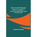 The Greville Memoirs (Part 2) Volume 1; A Journal of the Reign of Queen Victoria from 1837 to 1852