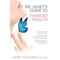 Dr. Janet's Guide to Thyroid Health