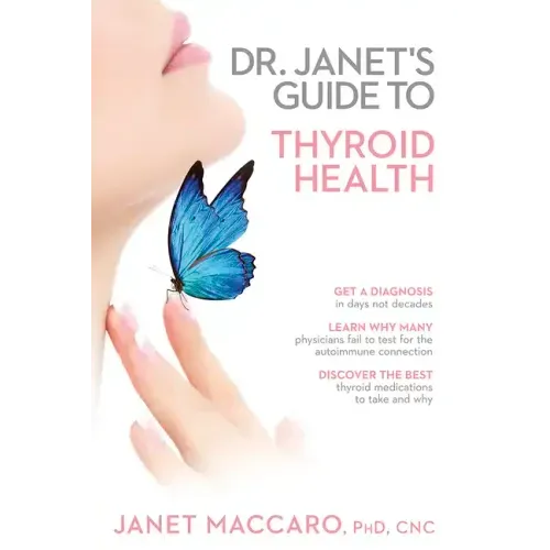 Dr. Janet's Guide to Thyroid Health