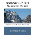 Geology and Our National Parks: Lessons in Earth Science