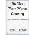 The Best Poor Man's Country: Early Southeastern Pennsylvania