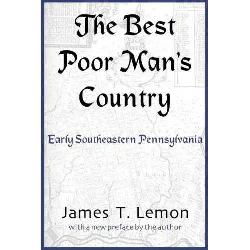 The Best Poor Man's Country: Early Southeastern Pennsylvania