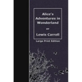 Alice's Adventures in Wonderland: Large Print Edition