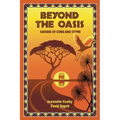 Beyond The Oasis: Safaris of Song and Stone