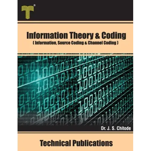 Information Theory and Coding: Information, Source Coding and Channel Coding