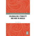Colonialism, Ethnicity and War in Angola